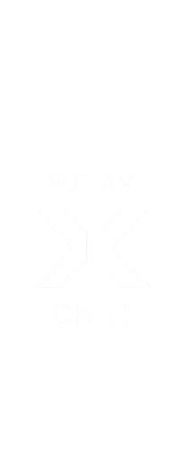PUT AN X ON IT